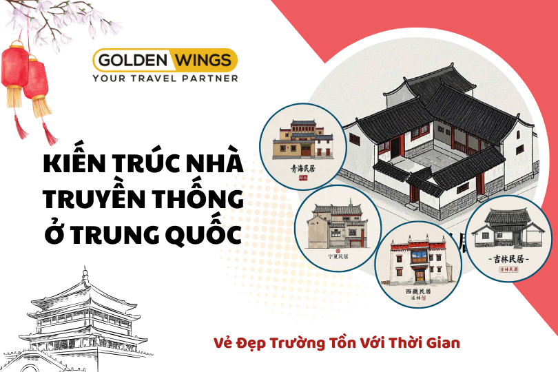 Kiến Trúc Dân Cư Truyền Thống Trung Quốc – Vẻ Đẹp Trường Tồn Với Thời Gian